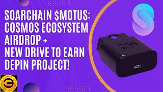 SOARCHAIN ($MOTUS): Cosmos Ecosystem Airdrop + New Drive-to-Earn DePIN Project! | Crypto Gossip