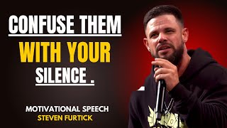 Confuse Them With Your Silence | Steven Furtick Motivation