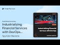 Industrializing Financial Services with DevOps:… by Spyridon Maniotis · Audiobook preview