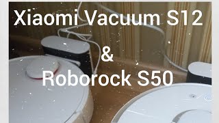 Xiaomi Robot Vacuum S12 \u0026 Xiaomi Roborock S50 # Сравниваем роботы пылесосы от сяоми #