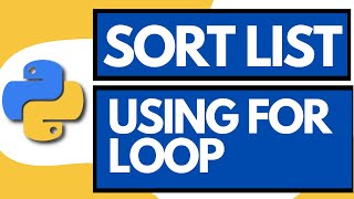 How to sort a list in python using For Loop