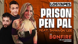 THE BONFIRE with Big Jay Oakerson and Dan Soder feat. Shannon Lee | Prison Pen Pal 2/2
