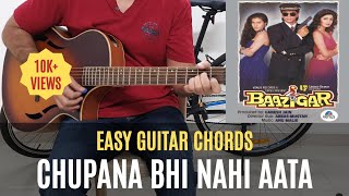 Chupana Bhi Nahi Aata | Baazigar | Shah Rukh Khan | Kajol | Easy Guitar Chords | Pick and Play