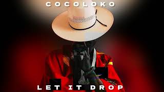 COCOLOKO - LET IT DROP (Original Mix)