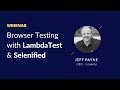 Cross Browser Testing With TestMu AI & Selenified | TestMu AI Webinar