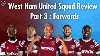 West Ham United Squad Review Part 3 : Forwards | Opinion | JP WHU TV