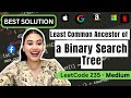 Lowest Common Ancestor of a Binary Search Tree - LeetCode  235 - Python
