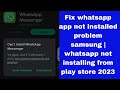 Fix whatsapp app not installed problem samsung | whatsapp not installing from play store 2023
