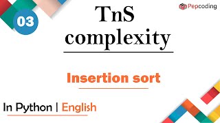 insertion sort | Module : Dynamic Programming | In English | Python | Video_3