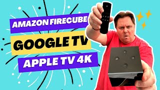 Streaming Showdown: Google TV vs Fire TV Cube vs Apple TV 4K - Which is the Best for You?
