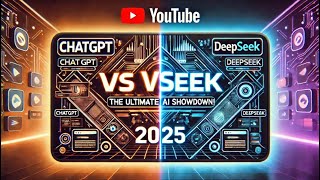 ChatGPT vs DeepSeek  The Ultimate AI Showdown! 2025