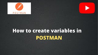 How to use variables in postman | Guide to create variables in postman