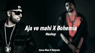Aaja Ve Mahiya X Bohemia (Slowed Reverb) Imran Khan X Bohemia