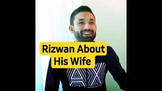 Muhammad Rizwan about his wife #muhammadrizwanWife