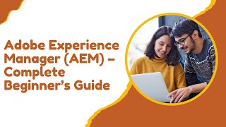 Adobe Experience Manager (AEM) – Complete Beginner’s Guide