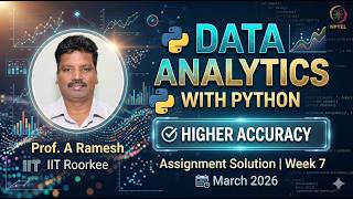 NPTEL Data Analytics with Python: Week 7 Assignment Solution (March 2026) - Higher Accuracy
