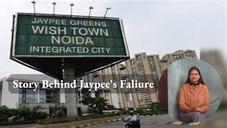 Failure Story | Story Behind Jaypee's Failure | Real estate | Jaypee Group | Noida