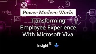 Power Modern Work: Transforming Employee Experience With Microsoft Viva