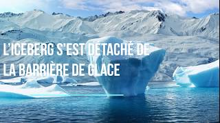 ANTARTIQUE : Un iceberg de 15 fois la taille de Paris se détache
