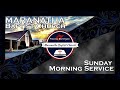 Maranatha Baptist Church - August 11, 2024  - Sunday Morning Service