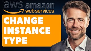 How to Change Instance Type in AWS (Full 2025 Guide)