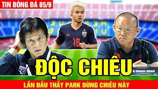 🔥Tin Bóng Đá Việt Nam 5/9🔥 HLV Park Hang Seo Dùng Độc Chiêu😱 Để Đấu Thái Lan - TIN TỨC 24H TV