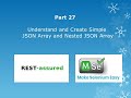 27. Understand and Create JSON Array and Nested JSON Array