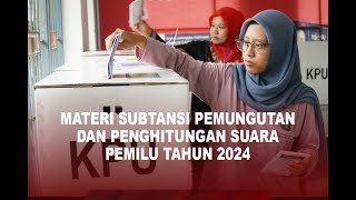 Kebijakan Substansi Pemungutan dan Penghitungan Suara Pemilu 2024