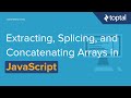 JavaScript Video Tutorial - Extracting, Splicing, and Concatenating with Arrays