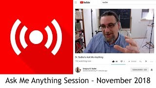 Dr Sadler's AMA (Ask Me Anything) Session - November 2018 - Underwritten By Patreon Supporters
