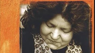 Tuhinja kahra thora gayan.....Abida Parveen