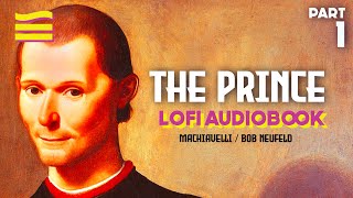 The Prince by Machiavelli (Part 1/5) ♪ Lofi Audiobook Grunt Library