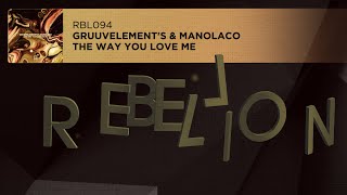 GruuvElement's \u0026 Manolaco - The Way You Love Me