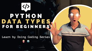 Python Data Types for Beginners 🍿 🤖 | Learn by Doing with Interactive Exercises