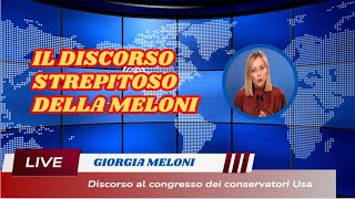 Meloni, il discorso integrale al congresso dei conservatori Usa; strepitoso!