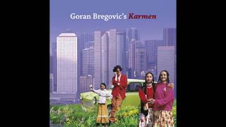 Goran Bregovic--Karmen with a happy end--Uvertira