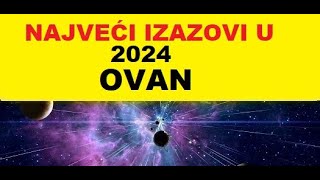 💖OVAN💖 NAJVEĆI IZAZOVI  U HOROSKOPU ZA 💥 2024 💥 ZA ZNAK💖 OVAN💖