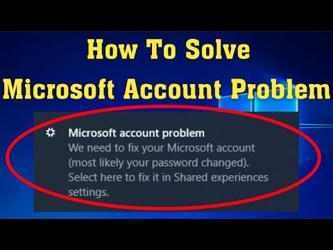 How to solve Microsoft Account Problem We need to fix your microsoft account windows 10