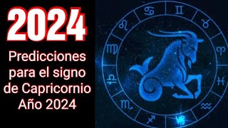 HOROSCOPO 2024 | Predicciones para el signo de Capricornio para el Año 2024 | Intuición Comprobada