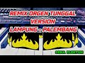 REMIX ORGEN TUNGGAL LAMPUNG PALEMBANG