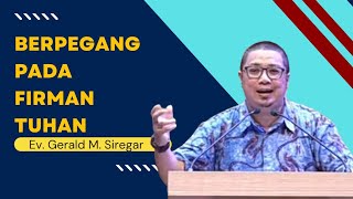 Khotbah: Berpegang Pada Firman Tuhan (Bpk. Gerald M. Siregar, S.Th.)