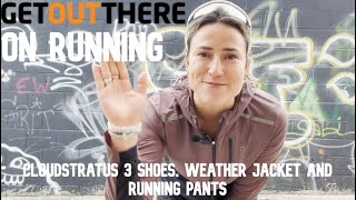 On Running Kit: Cloudstratus 3 running shoes, Weather Jacket, Running Pants