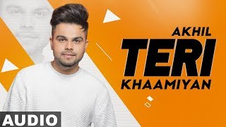 Teri Khaamiyan (Full Audio) | AKHIL | Jaani | B Praak | Latest Punjabi Songs 2019