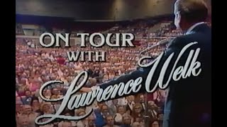 On Tour with Lawrence Welk Live! Recorded in 1982, Aired as a Special in 1984