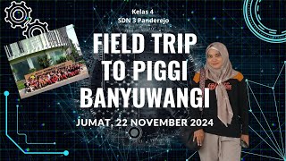 Field Trip to Piggi Banyuwangi  ( Kelas 4 SDN 3 Panderejo)_ 22 November 2024