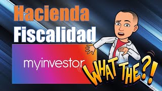 Myinvestor [Hacienda y fiscalidad] - Tutorial Myinvestor #7