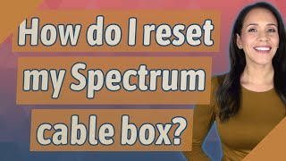 How do I reset my Spectrum cable box?