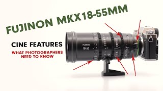 FUJINON MKX 18-55MM T2.9 - Cine features explained