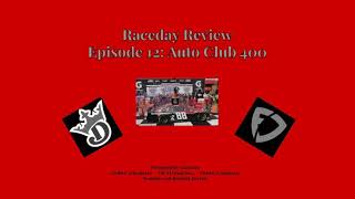 Raceday Review Episode 12: Auto Club 400