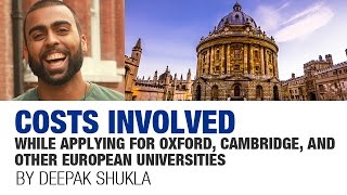 Getting placed at Oxford, Cambridge, and other European Universities - Costs Involved